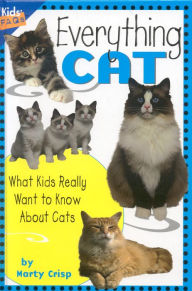 Title: Everything Cat: What Kids Really Want to Know about Cats, Author: Marty Crisp