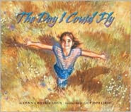 Title: The Day I Could Fly, Author: Lynn Crosbie Loux