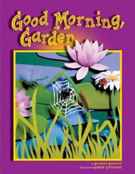 Title: Good Morning, Garden, Author: Barbara Brenner