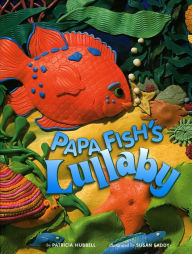 Title: Papa Fish's Lullaby, Author: Patricia Hubbell