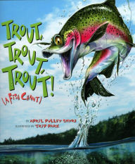 Title: Trout, Trout, Trout!: A Fish Chant, Author: April Pulley Sayre