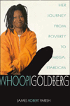 Title: Whoopi Goldberg: Her Journey from Poverty to Mega-Stardom, Author: James Robert Parrish