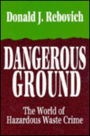 Dangerous Ground: The World of Hazardous Waste Crime / Edition 1