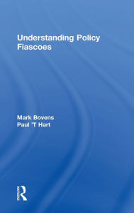 Title: Understanding Policy Fiascoes, Author: Paul 't Hart