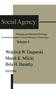 Title: Social Agency: Dilemmas and Education, Author: Zvi Yavetz