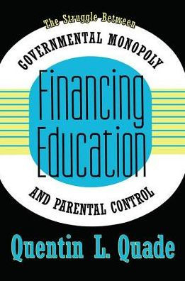 Financing Education: The Struggle between Governmental Monopoly and Parental Control