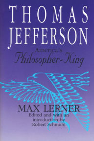 Title: Thomas Jefferson: America's Philosopher-King, Author: Max Lerner