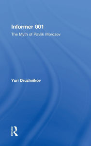 Title: Informer 001: The Myth of Pavlik Morozov / Edition 1, Author: Yuri Druzhnikov