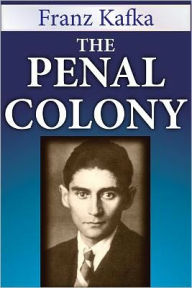 Title: The Penal Colony: Stories and Short Pieces, Author: Franz Kafka