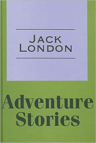 Title: Adventure Stories, Author: Jack London