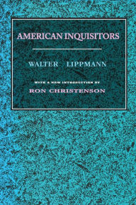Title: American Inquisitors / Edition 1, Author: Walter Lippmann