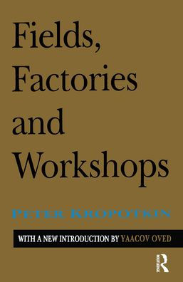 Fields, Factories, and Workshops