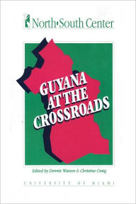 Title: Guyana at the Crossroads, Author: Dennis Watson