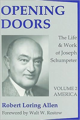 Opening Doors: Life and Work of Joseph Schumpeter: Volume 2, America / Edition 1