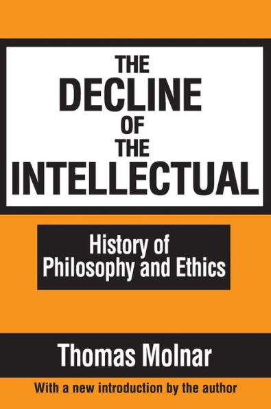 The Decline of the Intellectual / Edition 1