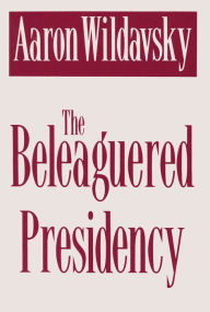 Title: The Beleaguered Presidency, Author: Aaron Wildavsky