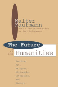 Title: Future of the Humanities: Teaching Art, Religion, Philosophy, Literature and History, Author: James Hughes