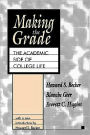 Making the Grade: The Academic Side of College Life / Edition 1