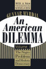 An American Dilemma: The Negro Problem and Modern Democracy, Volume 1 / Edition 1