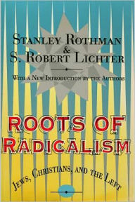 Title: Roots of Radicalism / Edition 1, Author: Stanley Rothman