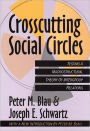 Crosscutting Social Circles: Testing a Macrostructural Theory of Intergroup Relations / Edition 1