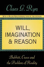 Will, Imagination, and Reason: Babbitt, Croce and the Problem of Reality / Edition 1