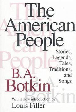 The American People: Stories, Legends, Tales, Traditions and Songs / Edition 1