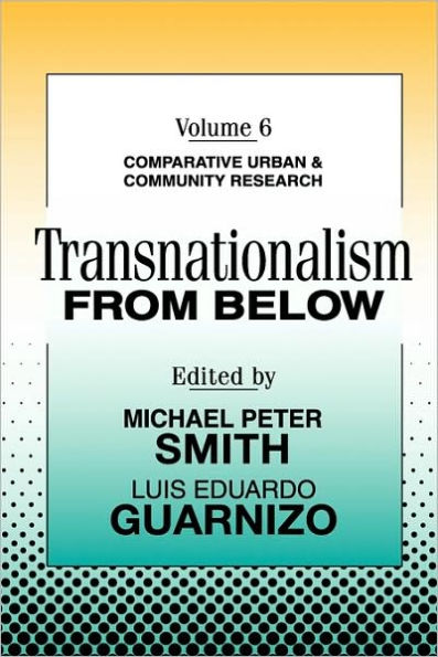 Transnationalism from Below: Comparative Urban and Community Research / Edition 1
