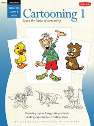 Title: Cartooning: Cartooning 1: Learn the basics of cartooning, Author: Jack Keely