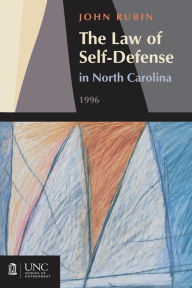 Title: Law of Self-Defense in North Carolina, Author: John Rubin