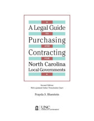 Title: Legal Guide to Purchasing and Contracting for North Carolina Local Governments: 2004 Edition & 2007 Supplement, Author: Frayda S. Bluestein