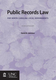Title: Public Records Law for North Carolina Local Governments, Author: David M. Lawrence