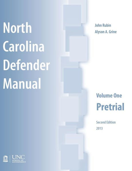 North Carolina Defender Manual: Volume One, Pretrial / Edition 2