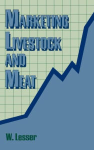 Title: Marketing Livestock and Meat / Edition 1, Author: William H Lesser