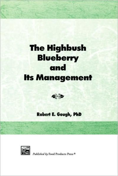 The Highbush Blueberry and Its Management / Edition 1
