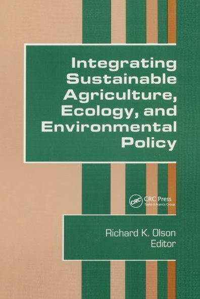 Integrating Sustainable Agriculture, Ecology, and Environmental Policy