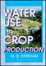 Water Use in Crop Production / Edition 1