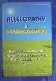 Title: Allelopathy in Agroecosystems, Author: Ravinder Kumar Kohli