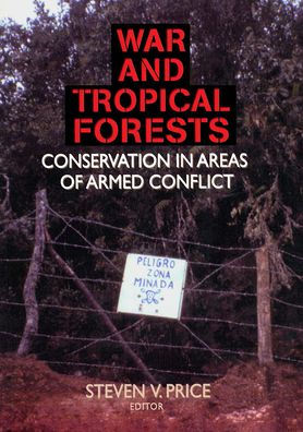 War and Tropical Forests: Conservation in Areas of Armed Conflict / Edition 1
