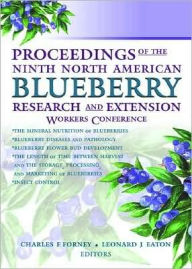 Title: Proceedings of the Ninth North American Blueberry Research and Extension Workers Conference / Edition 1, Author: Leonard Eaton