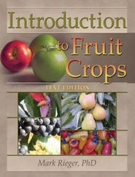 Title: Introduction to Fruit Crops / Edition 1, Author: Mark Rieger