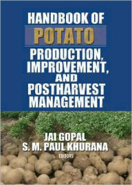 Title: Handbook of Potato Production, Improvement, and Postharvest Management, Author: Jai Gopal