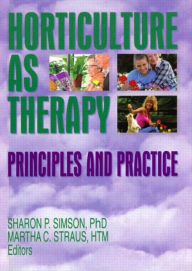 Swedish audio books download Horticulture as Therapy: Principles and Practice CHM DJVU RTF by Sharon Simson, Martha Straus English version