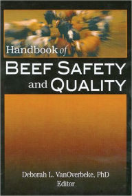 Title: Handbook of Beef Safety and Quality / Edition 1, Author: Deborah VanOverbeke