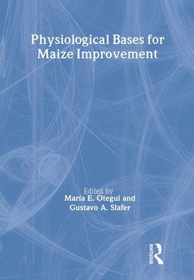 Physiological Bases for Maize Improvement