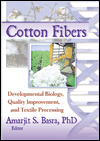 Cotton Fibers: Developmental Biology, Quality Improvement, and Textile Processing