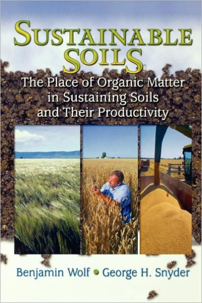 Sustainable Soils: The Place of Organic Matter in Sustaining Soils and Their Productivity / Edition 1