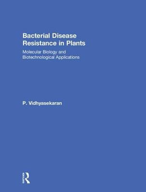 Bacterial Disease Resistance in Plants: Molecular Biology and Biotechnological Applications