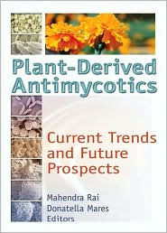 Plant-Derived Antimycotics: Current Trends and Future Prospects / Edition 1