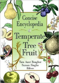 Title: Concise Encyclopedia of Temperate Tree Fruit / Edition 1, Author: Suman Singha
